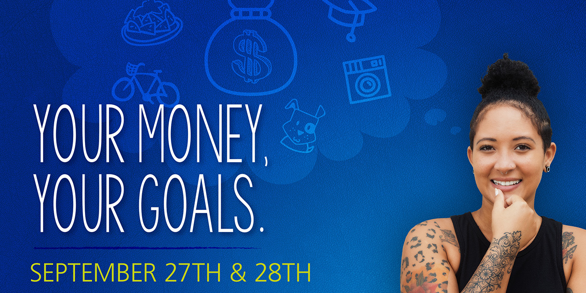 Graphic of "Your Money, Your Goals." A webinar on September 27th & 28th.